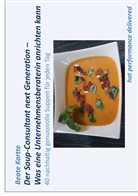 Beate Kartte - Der Soup-Consultant next Generation - Was eine Unternehmensberaterin anrichten kann