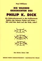 Paul Williams - Die wahren Geschichten des Philip K. Dick