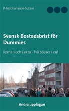 P.-M. Johansson-Sutare, P-M Johansson-Sutare - Svensk Bostadsbrist för Dummies
