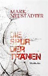 Mark Neustädter - Die Spur der Tränen