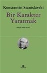 Konstantin S. Stanislavski - Bir Karakter Yaratmak