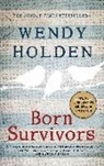 Wendy Holden - Born Survivors