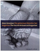 Daniela Chana, Alois Gmeiner - Die geheimen Künstler bei Augarten / The Secret Artisans at Augarten
