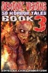 Grant Cross, Chris Robertson - Demonic Visions 50 Horror Tales Book 3