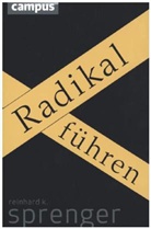 Reinhard K (Dr.) Sprenger, Reinhard K. Sprenger - Radikal führen, Sonderausgabe