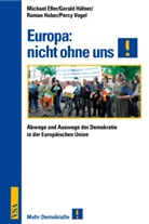 Michael Efler, Gerald Häfner, Roman Huber, Huber Roman, Percy Vogel, Mehr Demokratie e.V. - Europa: nicht ohne uns!