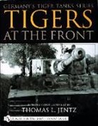 Thomas L Jentz, Thomas L. Jentz, Thomas L. Jentz, Thomas L. Jentz - Tigers At the Front
