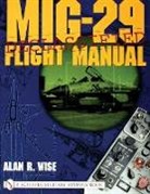 Alan R. Wise, Alan R Wise, Alan R. Wise - MiG-29 Flight Manual