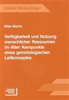 Mike Martin, Günther Böhme - Verfügbarkeit und Nutzung menschlicher Ressourcen im Alter: Kernpunkte eines gerontologischen Leitkonzeptes
