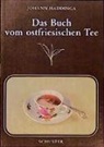 Johann Haddinga - Das Buch vom ostfriesischen Tee