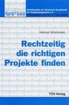 H. Strohmeier, Helmut Strohmeier - Rechtzeitig die richtigen Projekte finden