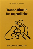 Felicitas Goodman, Felicitas D. Goodman - Trancerituale für Jugendliche