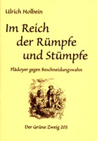 Ulrich Holbein - Im Reich der Rümpfe und Stümpfe