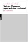 Jakob-Moneta-Stiftung - Welcher Widerstand gegen welchen Rassismus?