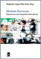 Dirk Halm, Siegfried Jäger - Mediale Barrieren