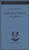 Carlo Rovelli - Sette brevi lezioni di fisica
