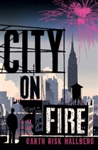 Garth Risk Hallberg - City on Fire