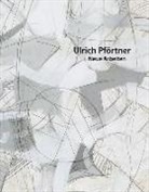 Ulrich Pförtner, Klaus Theweleit, Monika Theweleit, Morat-Institu f Kunst u Kunstwissenschaft, Morat Institut für Kunst und Kunstwissenschaft - Ulrich Pförtner - Neue Arbeiten