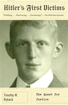 Timothy W Ryback, Timothy W. Ryback - Hitler's First Victims