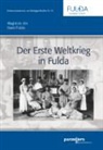 Thomas Heiler, Elisabeth Ott, Magistrat der Stadt Fulda - Der Erste Weltkrieg in Fulda
