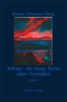 Albaneze-Sutej, Bruna Albaneze-Sutej, Gabriele Benz - Jelena - die lange Reise einer Fremden