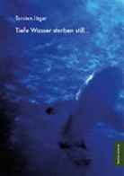 Torsten Jäger - Tiefe Wasser sterben still