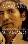 Hernan Huarache Mamani, Hernán Huarache Mamani - Negli occhi dello sciamano. Sul sentiero sacro degli inca