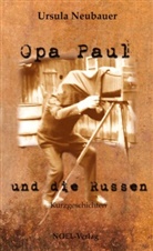 Ursula Neubauer, Gabriele Benz - Opa Paul und die Russen