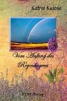 Katrin Kulosa, Gabriele Benz - Vom Anfang des Regenbogens