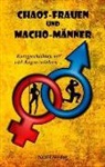 Gabriele Benz, Hans-Stephan Link, Pau Sanker, Paul Sanker - Chaos-Frauen und Macho-Männer