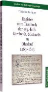 Christian Kirchner - Register zum Traubuch der evg.-luth. Kirche St. Michaelis zu Ohrdruf 1563-1613