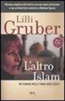 Lilli Gruber - L'altro Islam. Un viaggio nella terra degli Sciiti