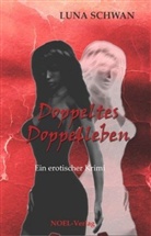 Luna Schwan, Gabriele Benz - Doppeltes Doppelleben