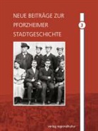 Christian Groh - Neue Beiträge zur Pforzheimer Stadtgeschichte. Band 3