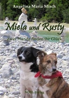 Angelina M Misch, Angelina M. Misch, Angelina Maria Misch, Gabriele Benz - Miela und Rusty