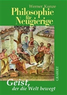 Werner Kunze - Philosophie für Neugierige