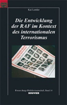 Kai Lemler, Gerd Langguth, Tilman Mayer - Die Entwicklung der RAF im Kontext des internationalen Terrorismus
