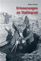 Heinz Kreutz - Erinnerungen an Stalingrad