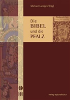 Michael Landgraf - Die Bibel und die Pfalz
