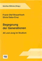 Günther Böhme, Frank O Brauerhoch, Frank-Olaf Brauerhoch, Silvia Dabo-Cruz, Günther Böhme - Begegnung der Generationen