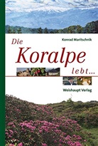 Konrad Maritschnik - Die Koralpe lebt . . .
