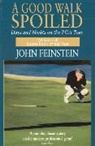 John Feinstein, Feinstein John - A Good Walk Spoiled