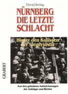 David Irving - Nürnberg. Die letzte Schlacht