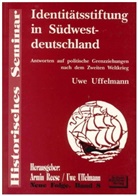 Uwe Uffelmann, Holger Meeh, Armin Reese, Uwe Uffelmann - Identitätsstiftung in Südwestdeutschland