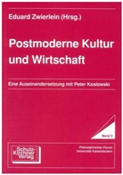 Eduard Zwierlein - Postmoderne Kultur und Wirtschaft