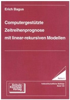 Erich Bagus - Computergestützte Zeitreihenprognose mit linearrekursiven Modellen