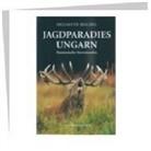 Hellmuth Reichel - Jagdparadies Ungarn