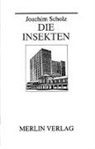 Joachim Scholz - Die Insekten