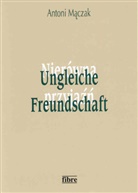Antoni Maczak - Ungleiche Freundschaft