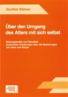 Günther Böhme - Über den Umgang des Alters mit sich selbst